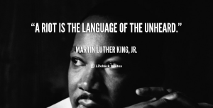 quote-Martin-Luther-King-Jr.-a-riot-is-the-language-of-the-100779